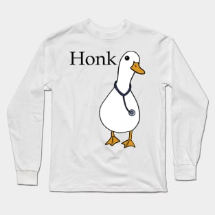 Doctor Goose: Honk for Good Health Long Sleeve T-Shirt